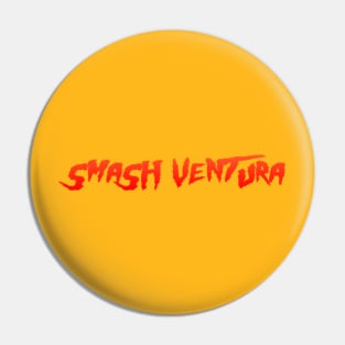 Smash Ventura Mania Pin