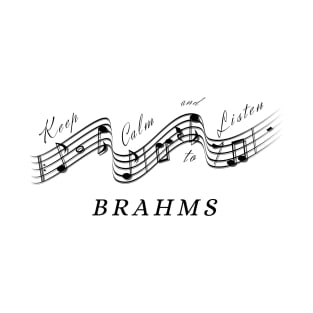 Johannes Brahms - Keep calm and listen to T-Shirt