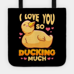 Cute & Funny I Love You So Ducking Much Duck Pun Tote