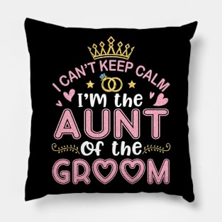 I Can't Keep Calm I'm The Aunt Of The Groom Husband Wife Pillow