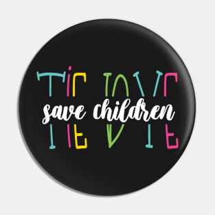 Tie Dye Save Children - Beautiful Tie Dye Awareness Save Children Gift Pin