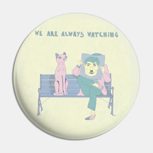 We are always watching Pin