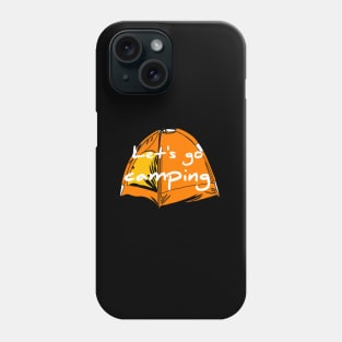 Let's go camping Phone Case