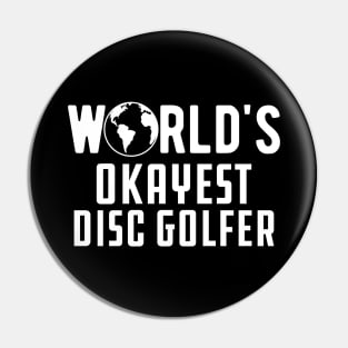 Disc Golfer - World's Okayest Disc Golfer Pin