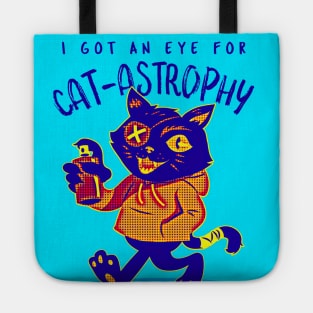 I Got An Eye For Catastrophy Tote