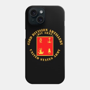 43rd Division Artillery - US Army w DUI Phone Case