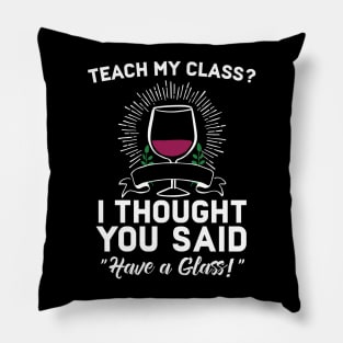 Teach My Class? I Though You aid Have A Glass Pillow