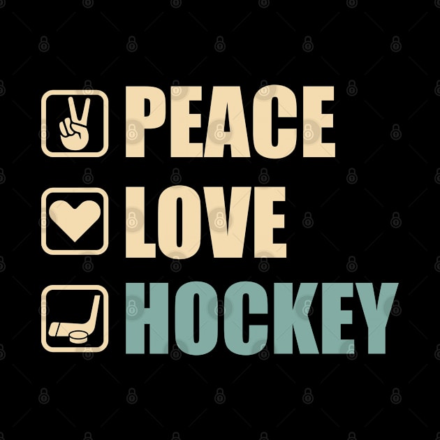 Peace Love Hockey - Funny Hockey Lovers Gift by DnB