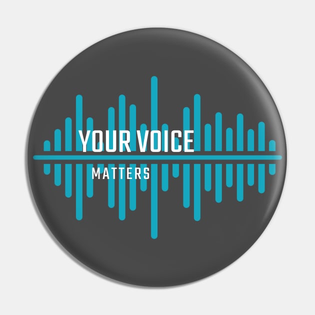 Your Voice Matters Pin by Lone Wolf Works