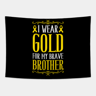 i wear gold for my brave brother childhood cancer awareness Tapestry