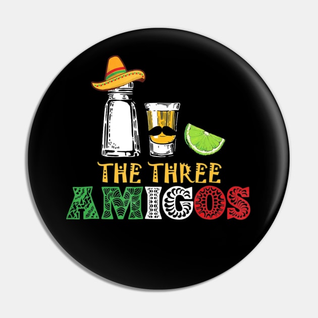 The 3 Three Amigos T-shirt - salt, tequila & lime Pin by franzaled
