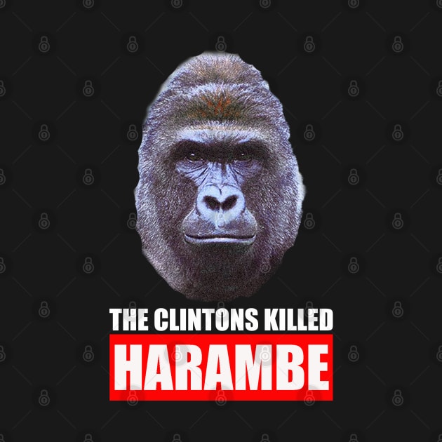 The Clintons Killed Harambe by Tainted