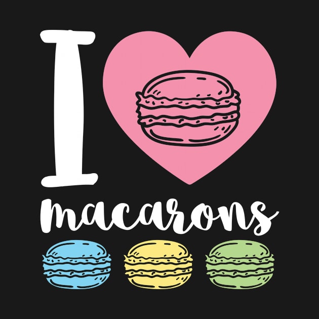 Macaron Shirt - I Love Macarons by redbarron