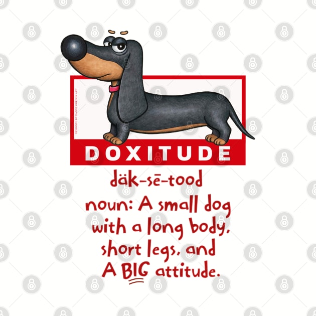 Cute Funny Dachshund Doxie Dog Attitude by Danny Gordon Art