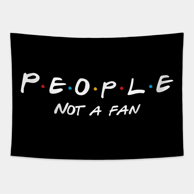 People Not A Fan Tapestry by Milasneeze