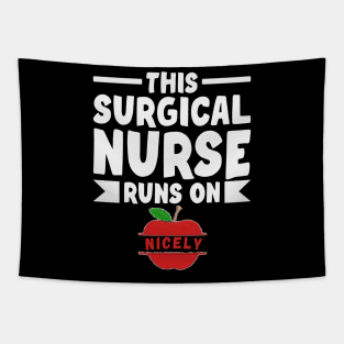 THIS SURGICAL NURSE RUNS ON NICELY Tapestry