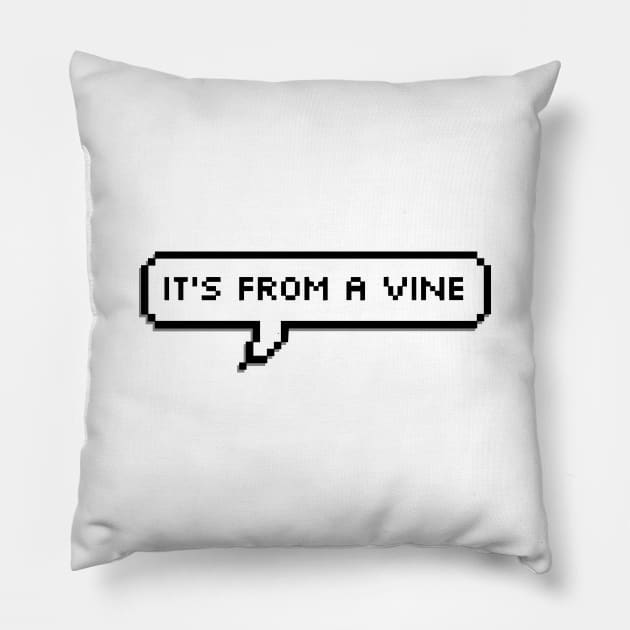 It's From A Vine Pillow by logankinkade