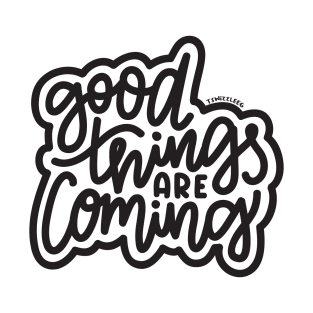 Good Things Are Coming - Dark Gray T-Shirt