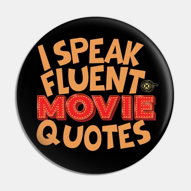 I speak Fluent Movie Quotes lover Pin by "Artistic Apparel Hub"