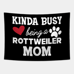 Rottweiler Dog - Kinda busy being a rottweiler mom Tapestry