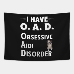 I Have OAD Obsessive Aidi Disorder Design for Dog Lovers Tapestry