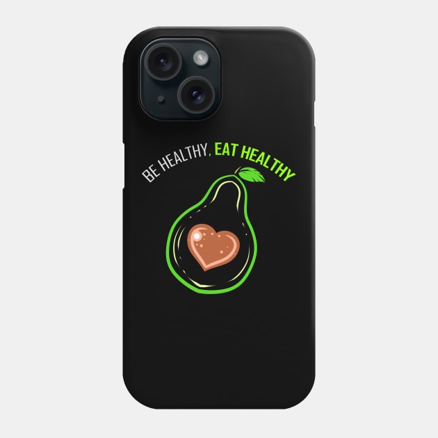 Be Healthy And Eat Healthy - Avocado Heart - Go Vegan Phone Case by SinBle