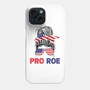 Pro Roe 1973 Messy Bun American Flag Phone Case