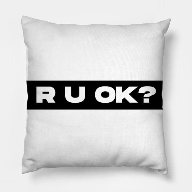 r u ok? Pillow by Tees by broke