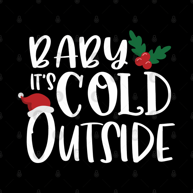 Baby It's Cold Outside by LittleFlairTee