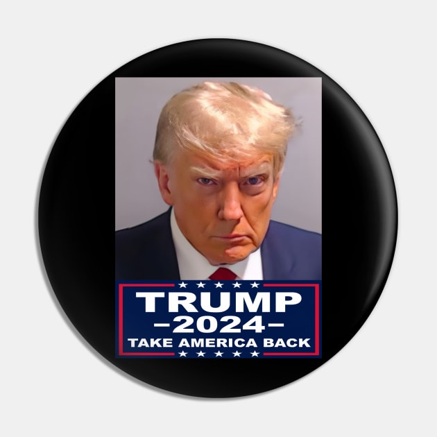 TRUMP MUGSHOT - 2024 Pin by LedgeableDesigns