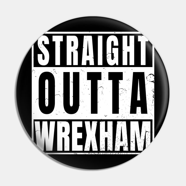 Straight Outta Wrexham Pin by Randomart