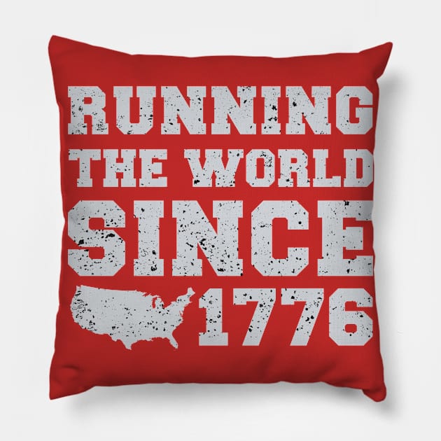 Running the World Since 1776 Pillow by  Funny .designs123