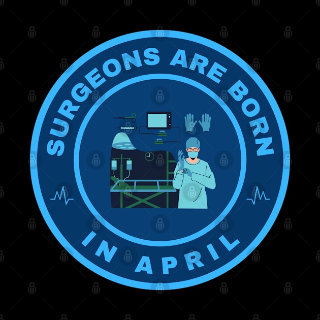 Surgeons are born in April alternate design by InspiredCreative