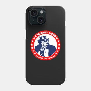 Uncle Sam - I want you to STFU Phone Case