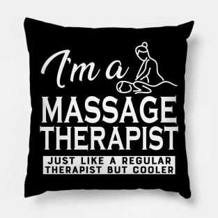 Massage Therapist - Like regular therapist but cooler Pillow