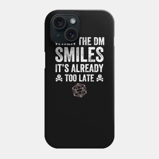 When the dm smiles it's already too late Phone Case