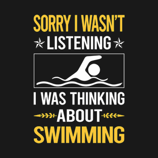 Sorry I Was Not Listening Swimming Swim Swimmer T-Shirt