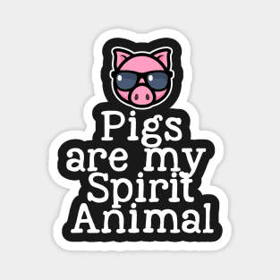 Pigs are my Spirit Animal Magnet