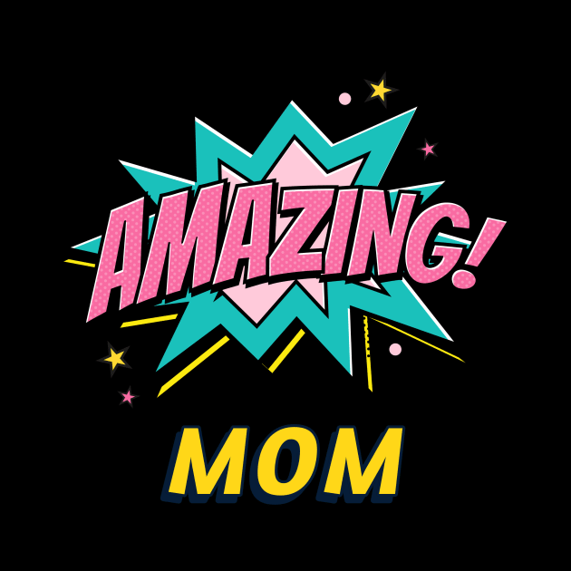 Amazing Mom by Got2LuvIt