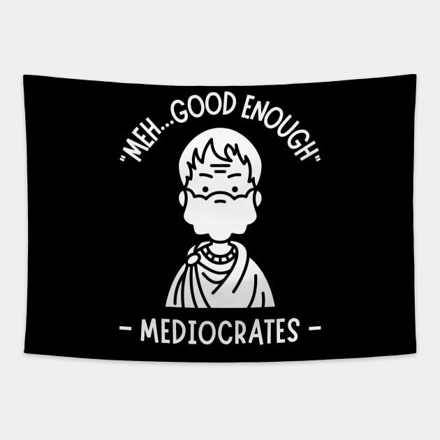 Meh...Good Enough Mediocrates Tapestry by Teewyld