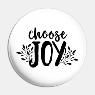 Inspirational Quote - Choose Joy Pin