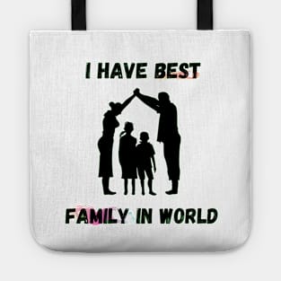 i have best family in world Tote