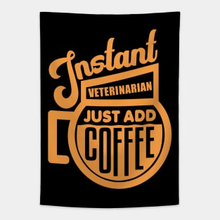 Instant veterinarian just add coffee Tapestry