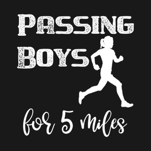 Passing Boys for 5 Miles T-Shirt