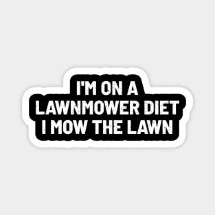 I'm on a Lawnmower Diet – I Mow the Lawn Magnet