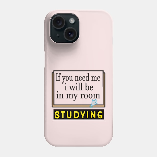 if you need me i will be in my room studying 2020 Phone Case by twistore