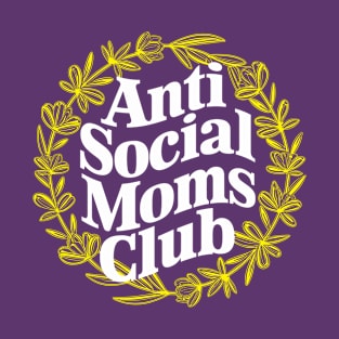 Anti Social Moms Club Introverted Mom Life T-Shirt