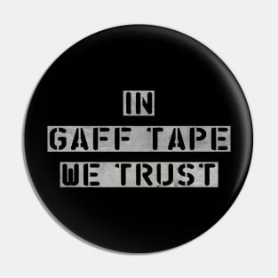 In Gaff Tape We Trust Pin