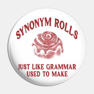 Synonym Rolls, Just Like Grammar Used To Make, Gifts For Teachers, Teacher Gift, Back to School, Pun T Shirt, Gift for English Teacher Pin