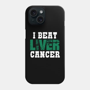 I Beat Liver Cancer Phone Case